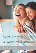 Not in the Script by K.E. Morrison