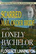 Scarred Mail Order Bride and her Lonely Bachelor by Florence Linnington