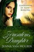 Jerusalem's Daughter (Generations of Faith #1) by Jenna Van Mourik