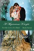 A Mysterious Knight (For the Love of a Shaw #7) by Debbie Hyde