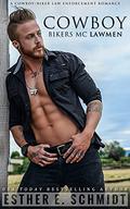 Cowboy Bikers MC Lawmen by Esther E. Schmidt