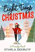 Eight Days of Christmas: A Second Chance Romance (Pineridge #1) by Starla DeKruyf