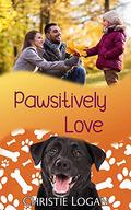 Pawsitively Love (Fur-Footed Friends #3) by Christie Logan