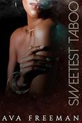Sweetest Taboo by Ava Freeman