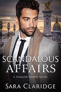 Scandalous Affairs (Tangled Hearts #5) by Sara Claridge