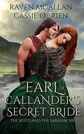 The Earl of Callander's Secret Bride: A Historical Romance (The Scots and the Sassenachs #1) by Raven McAllan