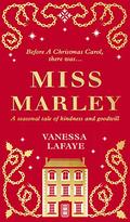 Miss Marley by Vanessa Lafaye, Rebecca Mascull