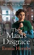 The Maid’s Disgrace by Emma Hornby