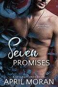 Seven Promises (Seven Seconds #2) by April Moran