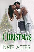 Romancing Christmas  (Brothers in Arms) by Kate Aster