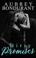 Dirty Promises (Dirty Duo #2) by Aubrey Bondurant
