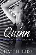 Quinn (Love Your Enemy Duet #2) by Hattie Jude
