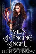 Evil's Avenging Angel (Alexis Black #3) by Jenn Windrow