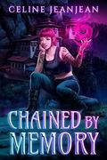 Chained by Memory (Razor's Edge Chronicles #6) by Celine Jeanjean