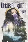 The Unburied Queen by Capes