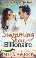 Swimming to Shore with the Billionaire: clean billionaire single mom vacation romance (Vacation to Billionaire Bay #2) by Mila Sweet