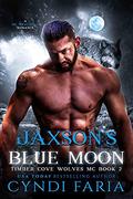 Jaxson's Blue Moon (Timber Cove Wolves MC #2) by Cyndi Faria