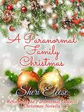 A Paranormal Family Christmas (Reforming the Paranormal Council #2.5) by Sheri Eleese