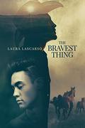 The Bravest Thing (Hiroku) by Laura Lascarso
