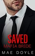 Saved Mafia Bride (The Bonanno Family #7) by Mae Doyle