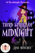 Third Strike of Midnight: Magic and Mayhem Universe (Midnight Chronicles #3) by Jane Hinchey