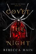 Covet the Night by Rebecca Main
