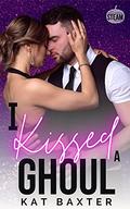 I Kissed A Ghoul: A Brother's Best Friend/Curvy Girl Romance  (Halloween Steam) by Kat Baxter
