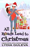 All Roads Lead to Christmas (Doctors Without Boundaries #4) by Lydia Guleva