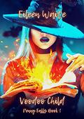 Voodoo Child (Penny Falls #1) by Eileen Waite