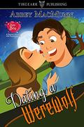 Dating a Werewolf (Love Bites #2) by Abbey MacMunn