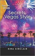 Secrets, Vegas Style: A best friend's brother romance by Kira Sinclair