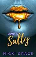 Love is Salty (The Love is #3) by Nicki Grace