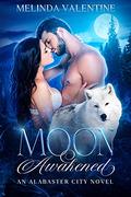 Moon Awakened (Alabaster City #1) by Melinda Valentine