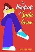 The Misdeeds of Sadie Quinn (The Good Life #3) by Merren Tait