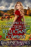 Unexpected Connection For The Reluctant Cowboy by Daphne Leigh