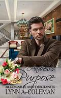 Andrew's Purpose  (Billionaires & Debutantes) by Lynn A. Coleman