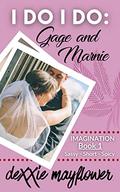 I DO I DO: Gage and Marnie, a standalone, insta-love quickie (IMAGINATION #1) by Dexxie Mayflower