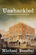Unshackled: Australian Historical Fiction Novel (The Sandstone Trilogy #2) by Michael Beashel