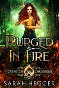 Purged In Fire (Cré-Witch Chronicles #2) by Sarah Hegger