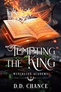 Tempting the King (Witchling Academy #2) by D.D. Chance