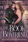 The Book Boyfriend by Jeanna Louise Skinner