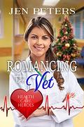 Romancing the Vet: A Christmas Cowboy & Medical Romance (Health Care Heroes #8) by Jen Peters