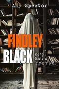 Findley Black and the Ghosts of Printer's Devil by Amy Spector