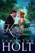 Kidnapped at Christmas by Samantha Holt