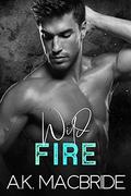 Wild Fire (Breathing Hearts #3) by A.K. MacBride