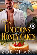 Unicorns and Honey Cakes by Zoe Chant