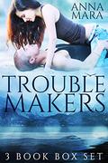 Troublemakers: 3 HEA Romantic Comedy Book Box Set by Anna Mara