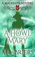 A Howl Mary (Mackenzie #3) by M.L. Briers