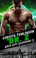 Dr. Z (Arch City Guardians #2) by Christa Tomlinson