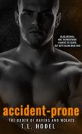 Accident-Prone by T.L. Hodel